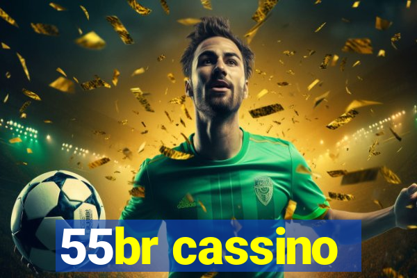 55br cassino